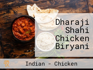 Dharaji Shahi Chicken Biryani