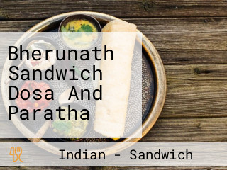 Bherunath Sandwich Dosa And Paratha