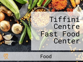 Tiffini Centre Fast Food Center