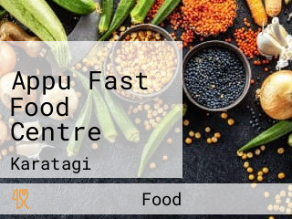 Appu Fast Food Centre