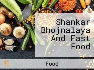 Shankar Bhojnalaya And Fast Food