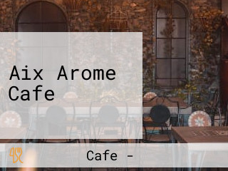 Aix Arome Cafe