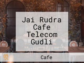 Jai Rudra Cafe Telecom Gudli