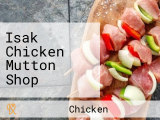 Isak Chicken Mutton Shop