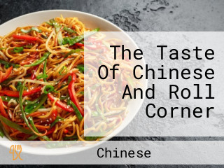 The Taste Of Chinese And Roll Corner