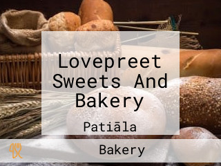 Lovepreet Sweets And Bakery