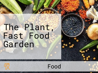 The Plant, Fast Food Garden