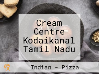 Cream Centre Kodaikanal Tamil Nadu