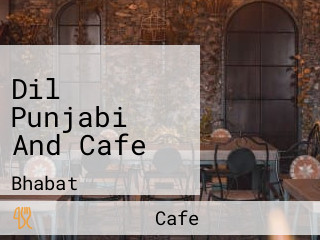 Dil Punjabi And Cafe