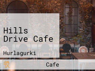 Hills Drive Cafe