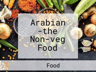 Arabian -the Non-veg Food