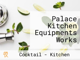 Palace Kitchen Equipments Works