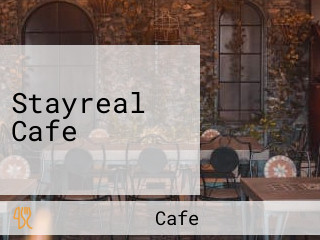 Stayreal Cafe