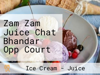 Zam Zam Juice Chat Bhandar Opp Court