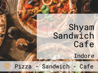 Shyam Sandwich Cafe
