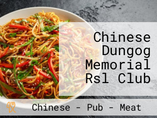 Chinese Dungog Memorial Rsl Club