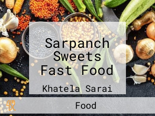 Sarpanch Sweets Fast Food