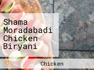 Shama Moradabadi Chicken Biryani
