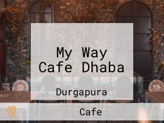 My Way Cafe Dhaba