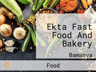 Ekta Fast Food And Bakery