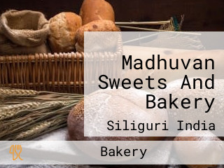 Madhuvan Sweets And Bakery