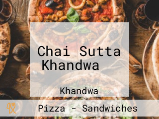 Chai Sutta Khandwa ️