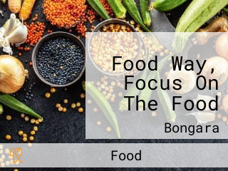 Food Way, Focus On The Food