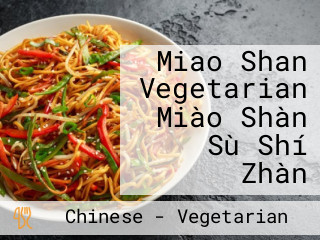 Miao Shan Vegetarian Miào Shàn Sù Shí Zhàn