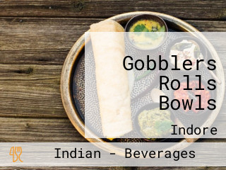 Gobblers Rolls Bowls