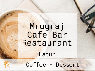 Mrugraj Cafe Bar Restaurant