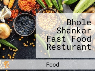 Bhole Shankar Fast Food Resturant