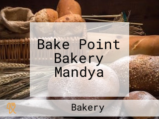 Bake Point Bakery Mandya