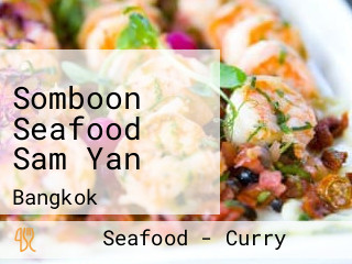 Somboon Seafood Sam Yan