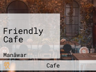 Friendly Cafe