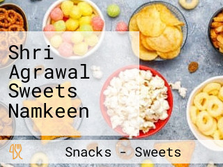 Shri Agrawal Sweets Namkeen