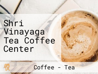 Shri Vinayaga Tea Coffee Center