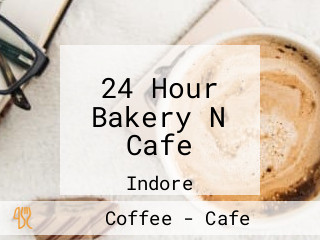 24 Hour Bakery N Cafe