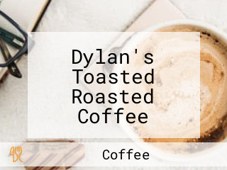 Dylan's Toasted Roasted Coffee House-best Coffee House/pioneer Of Real Coffee/most Popular Cafe For World Famous
