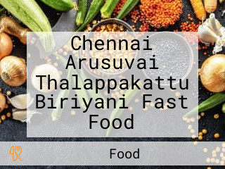 Chennai Arusuvai Thalappakattu Biriyani Fast Food
