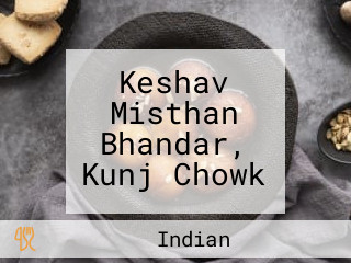 Keshav Misthan Bhandar, Kunj Chowk