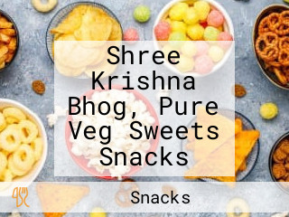 Shree Krishna Bhog, Pure Veg Sweets Snacks