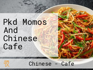 Pkd Momos And Chinese Cafe