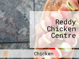 Reddy Chicken Centre