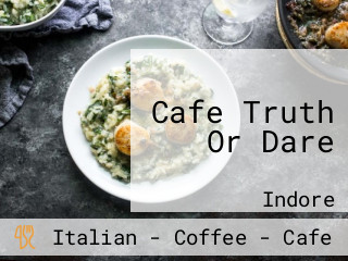 Cafe Truth Or Dare