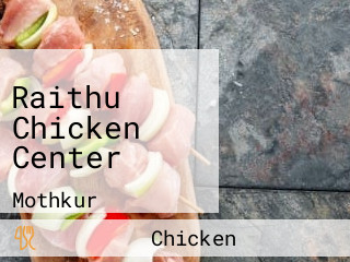 Raithu Chicken Center