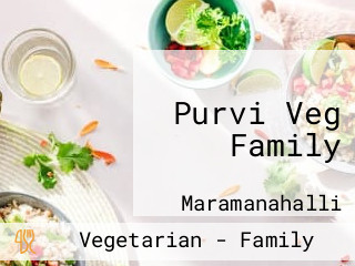 Purvi Veg Family