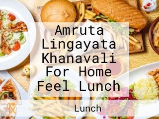 Amruta Lingayata Khanavali For Home Feel Lunch