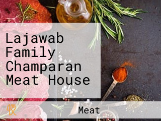 Lajawab Family Champaran Meat House