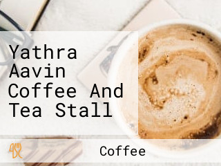 Yathra Aavin Coffee And Tea Stall