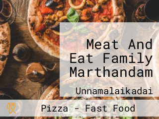 Meat And Eat Family Marthandam